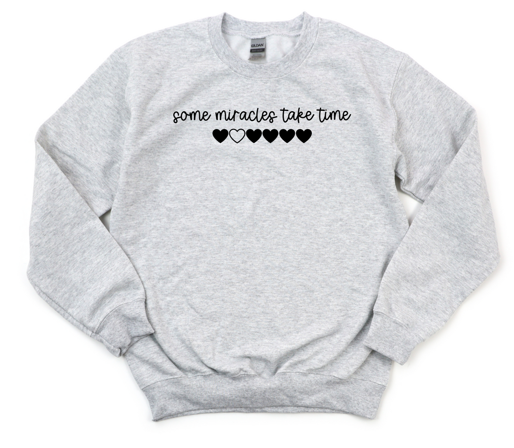 Some Miracles Take Time Sweatshirt - 1 in 6 Infertility - Puff Print
