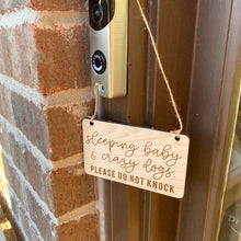Load image into Gallery viewer, Sleeping Baby and Crazy Dogs - Do Not Knock - Hanging Sign - Front Door Sign
